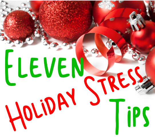 Eleven Holiday Stress Tips